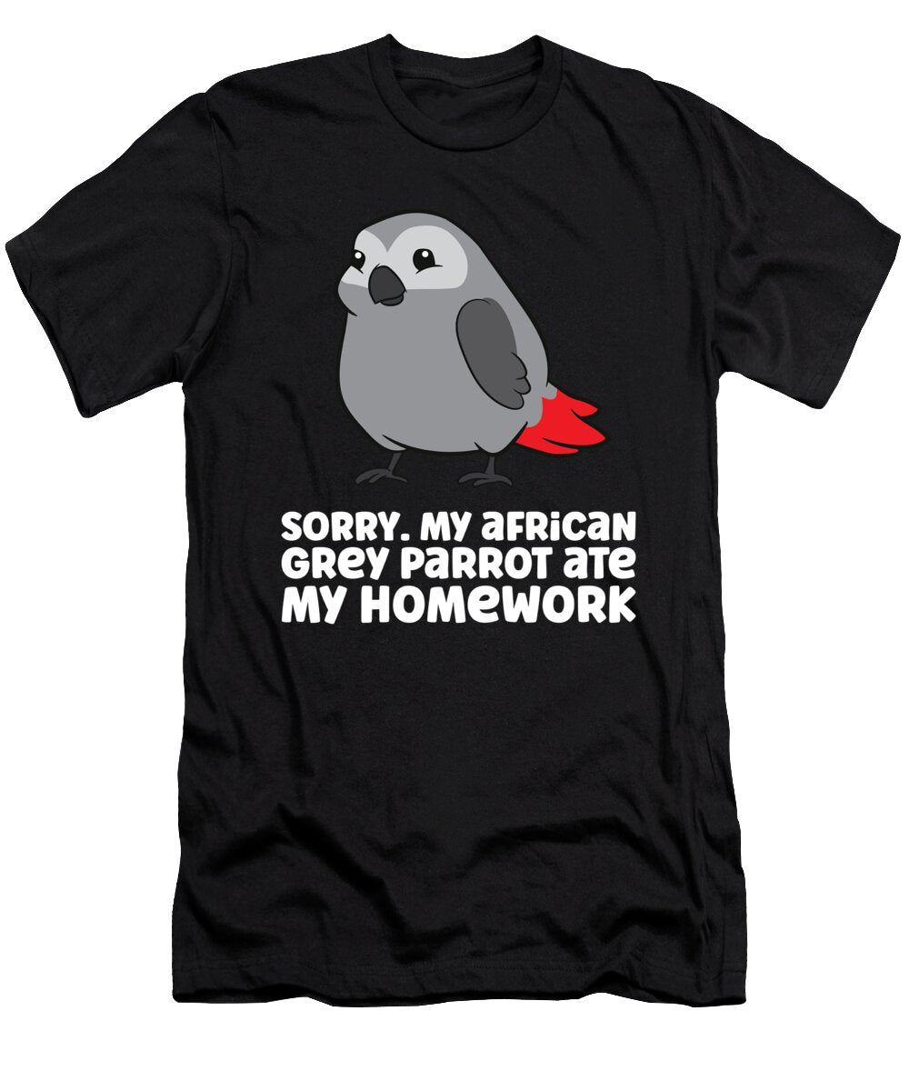 Sorry My African Grey Parrot Ate My Homework Eq Designs T-Shirt
