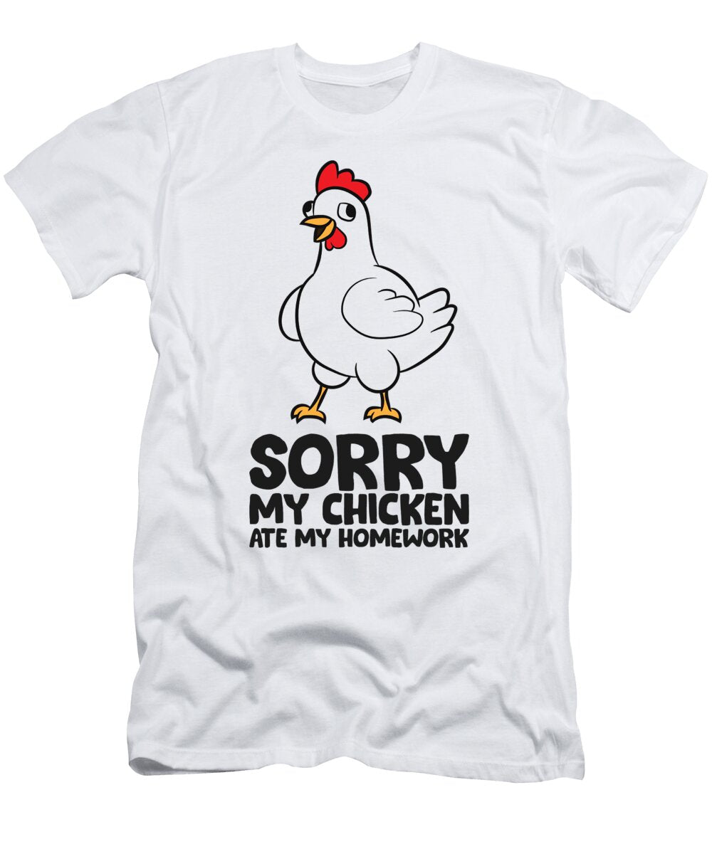 Sorry My Chicken Ate My Homework Kids Homework Chickens Eq Designs T-Shirt