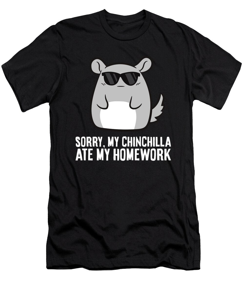Sorry My Chinchilla Ate My Homework Eq Designs T-Shirt