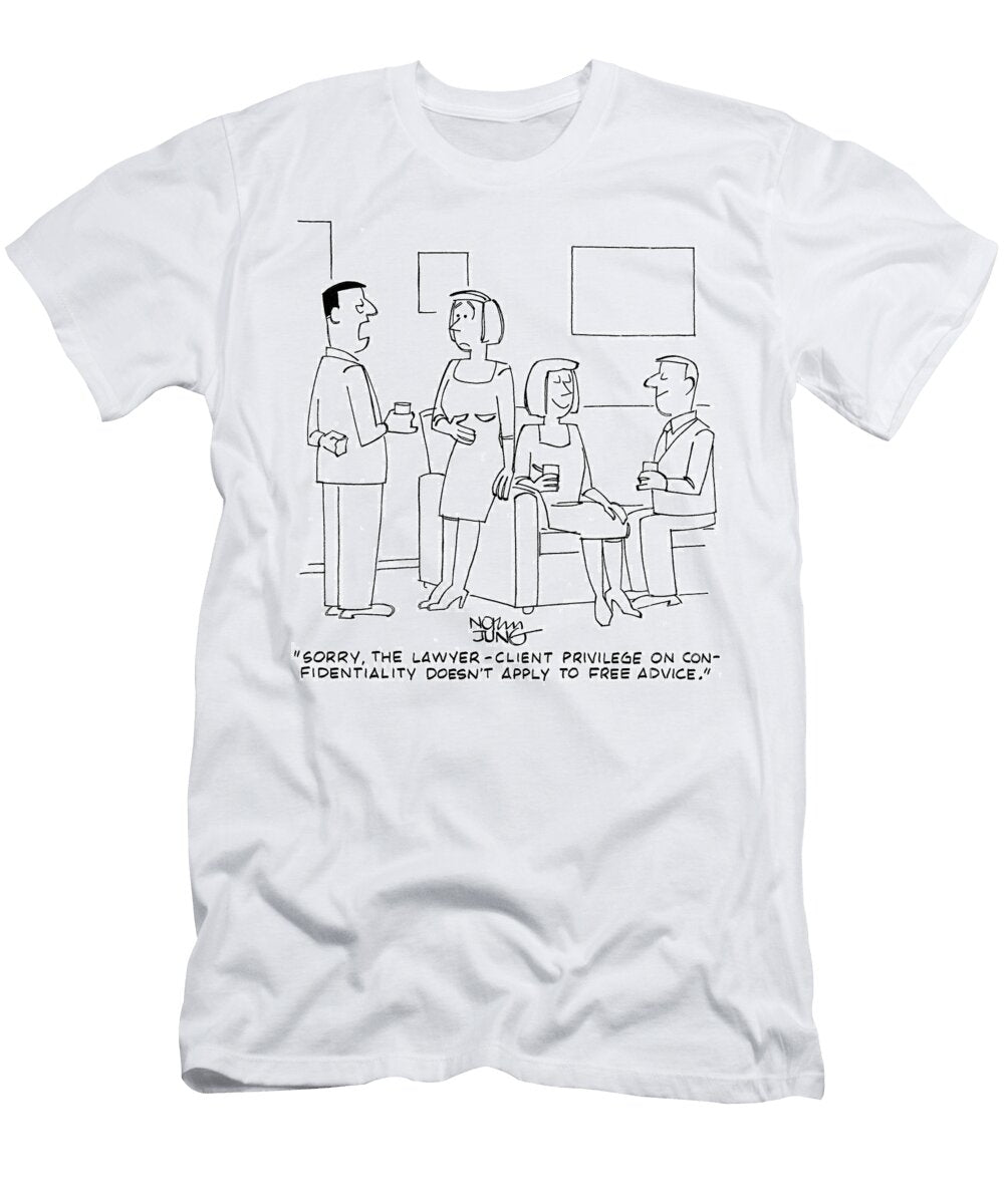 Sorry the Lawyer Client Privilege on Confidentiality Norman Jung T-Shirt