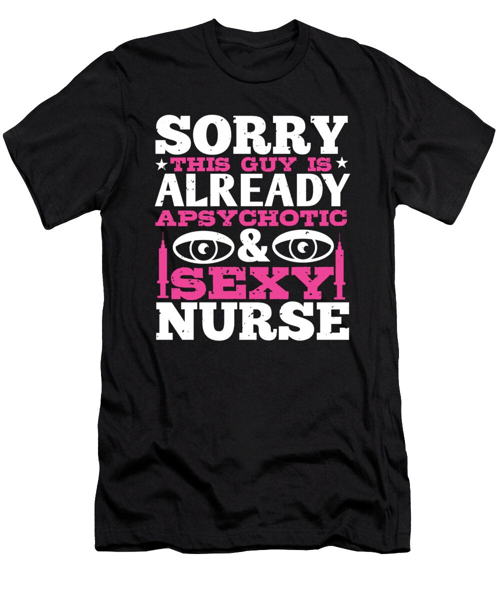 Sorry This Guy Is Already Apsychotic and Sexy Nurse Jacob Zelazny T-Shirt