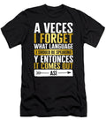 Speaking a Veces I Forget What Language I Should Be Speaking Y Entonces It Comes Out Asi Gift for Introvert Ideas Speaking Sarcasm for Women Men Sifou Store T-Shirt