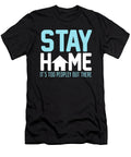 Stay Home Its Too Peopley Out There Jacob Zelazny T-Shirt