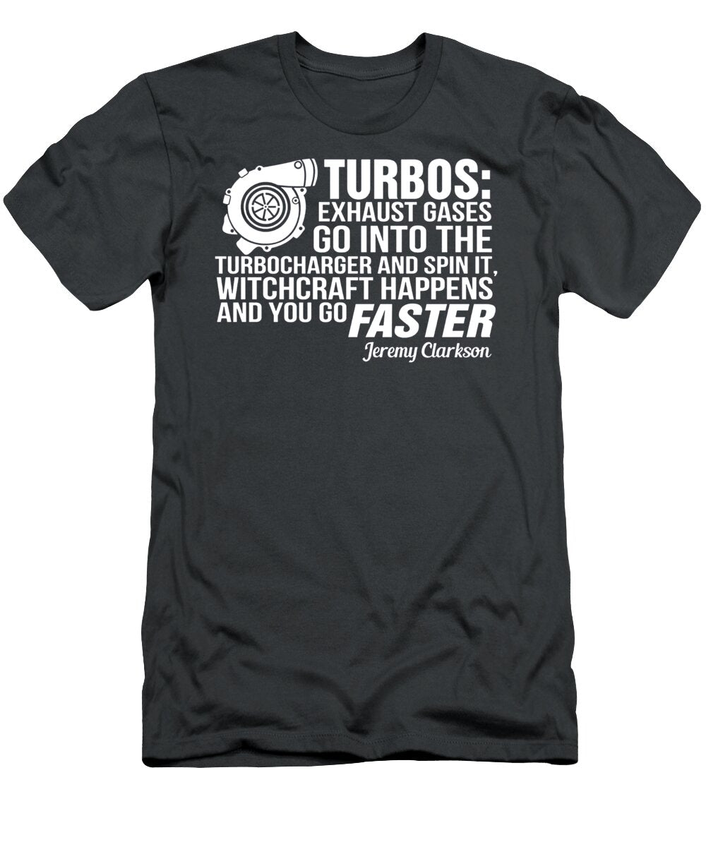 Store Glhf Turbos Exhaust Gases Go Into the Turbocharger and Spin It J Nina Bagshaw T-Shirt