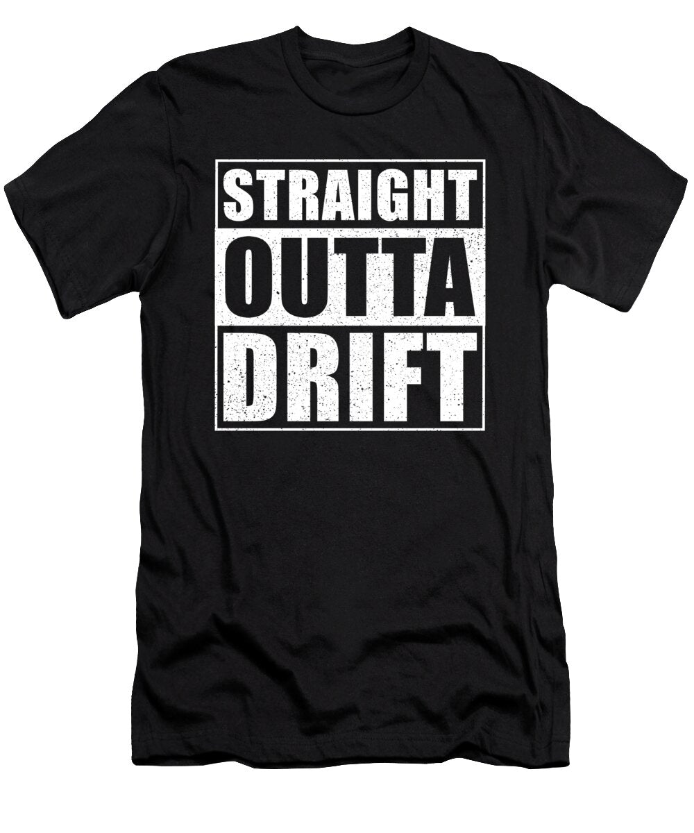 Straight Outta Drift Manuel Schmucker T-Shirt