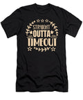 Straight Outta Timeout Sarcastic Humor Organicfoodempire T-Shirt