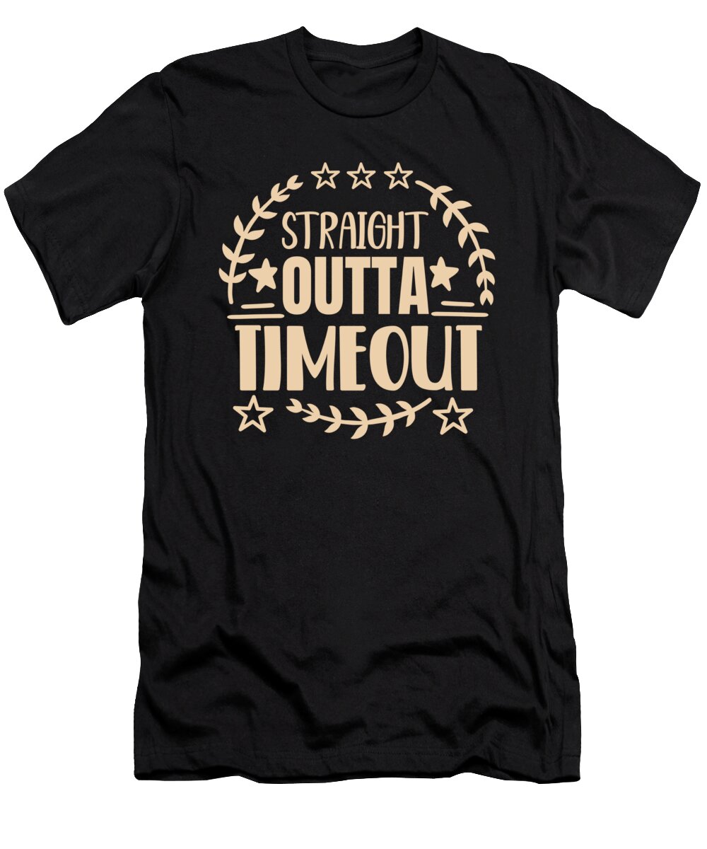 Straight Outta Timeout Sarcastic Humor Organicfoodempire T-Shirt