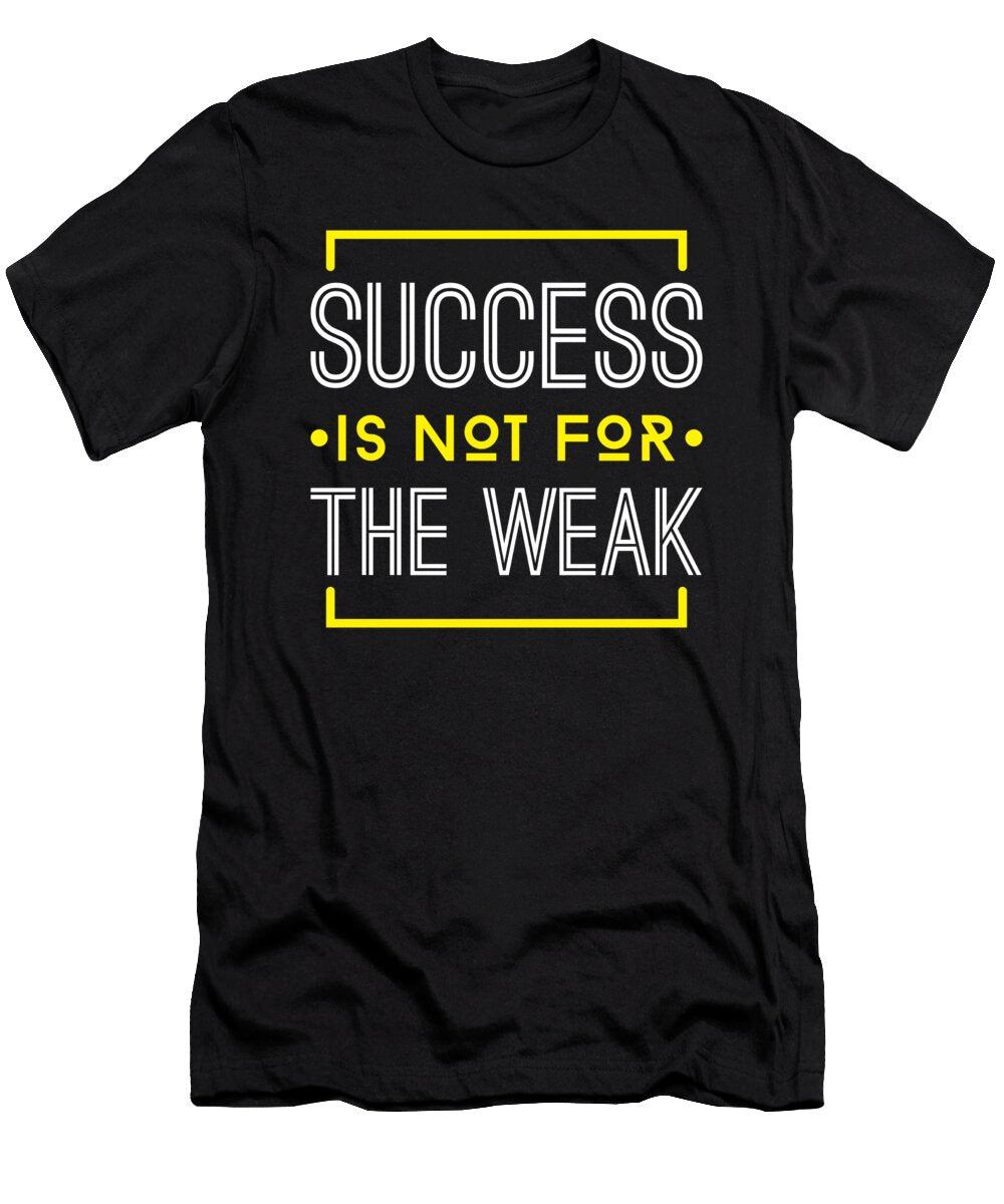 Success Is Not for the Weak Inspiration Entrepreneur Gift Print Sel Mermaid T-Shirt