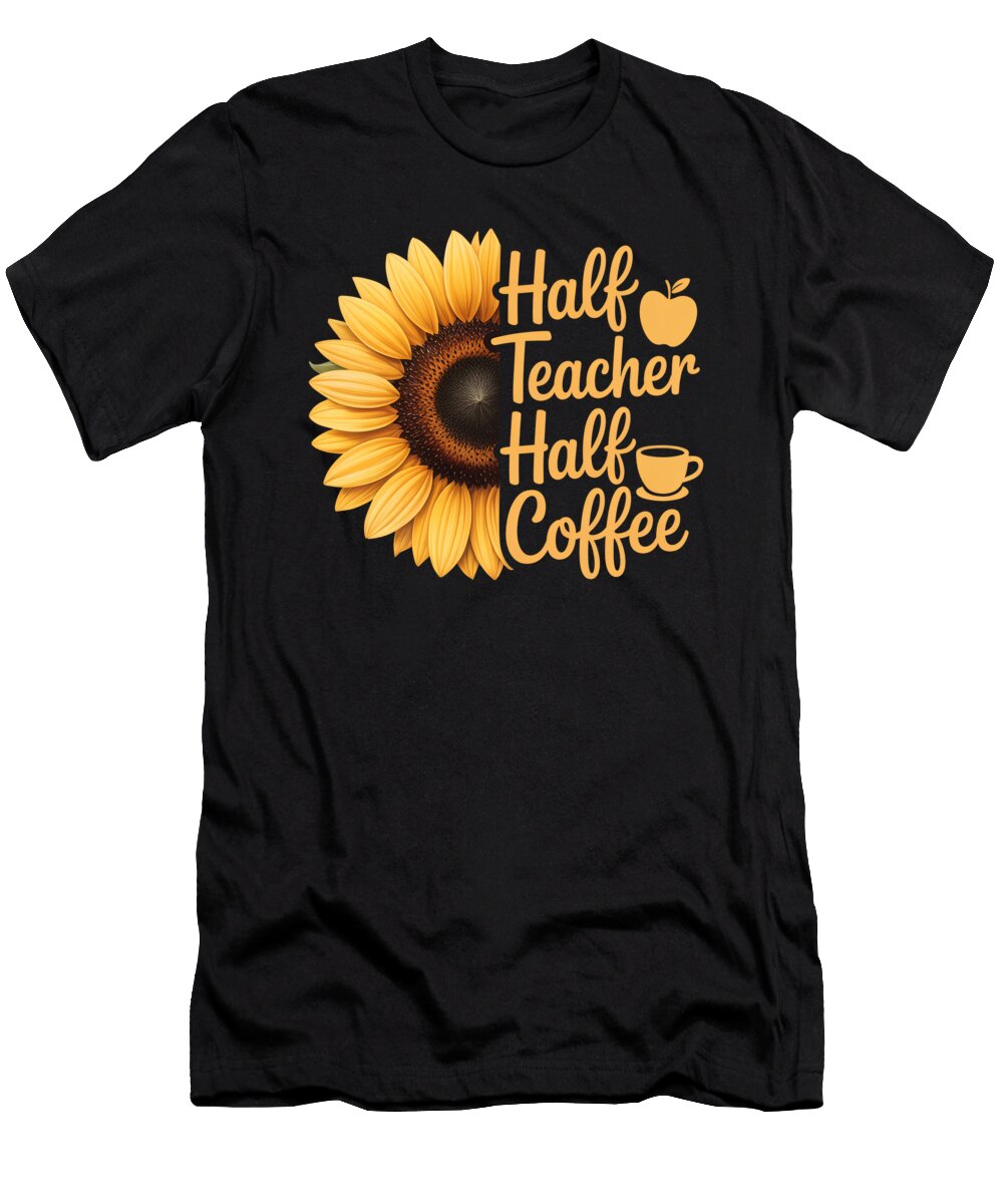 Sunflower and Teacher Coffee Design Joanna Redesiuk T-Shirt