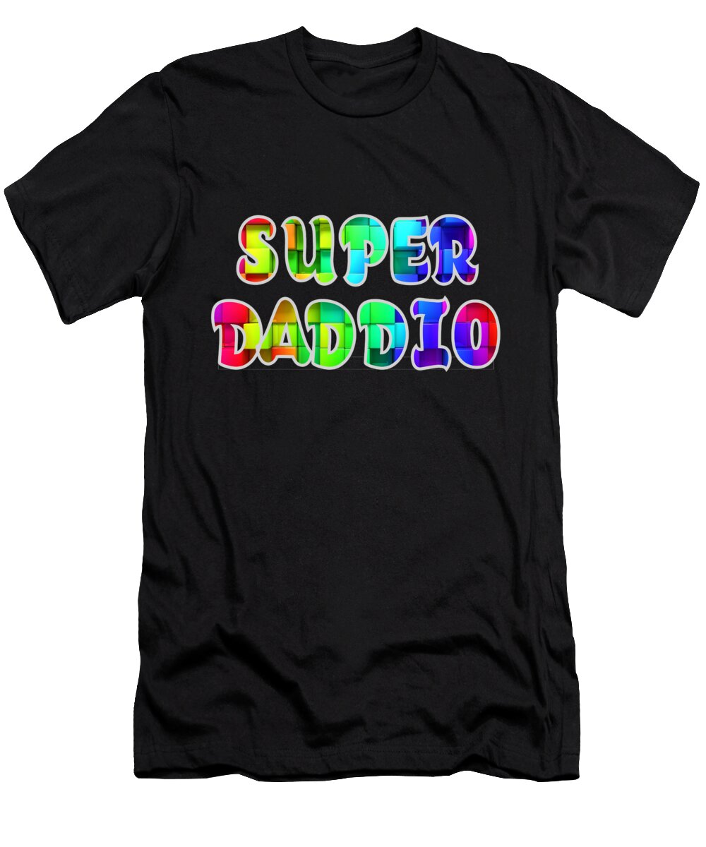 Super Daddio T Shirtsuper Daddio Colorful Funny Dad Fathers Day Special Slawers T-Shirt