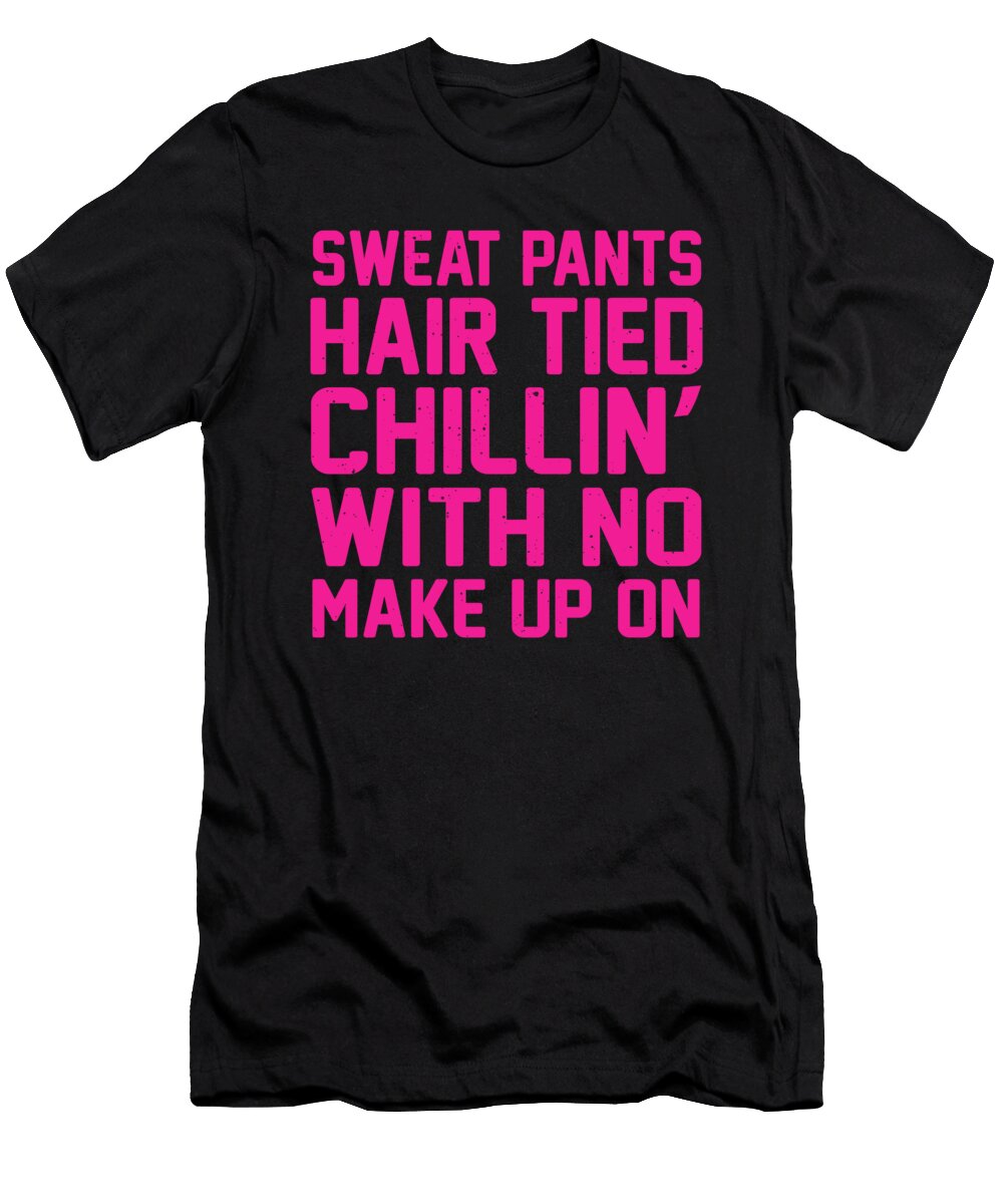 Sweat Pants Hair Tied Chillin with No Make Up on Jacob Zelazny T-Shirt