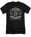 Systems Accountant What Is Your Superpower Job Gift Item Shi Hu Kang T-Shirt