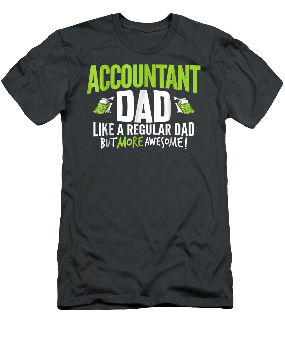 T Dad Fathers Day Funny More Awesome Dad Yanis Savari T-Shirt