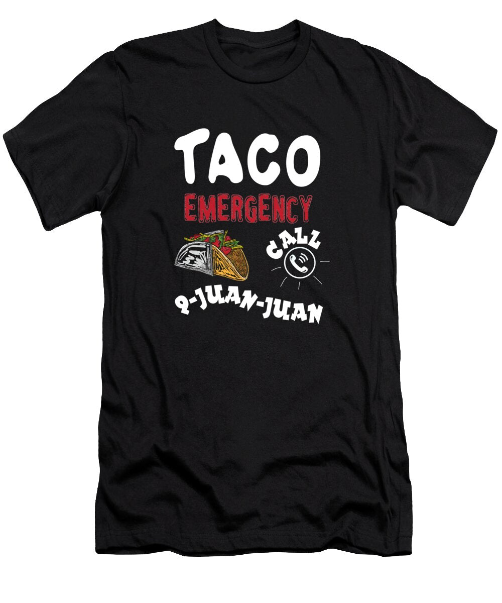 Taco Emergency Call 9juanjuan for Cinco De Mayo Graphic Gordon Ziemann T-Shirt
