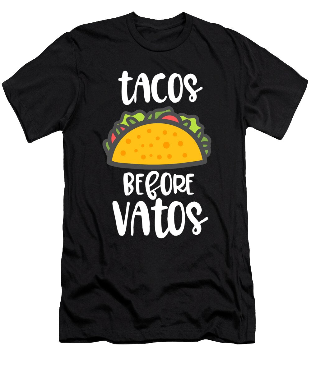 Tacos Before Vatos Mexican Food Nachos Recipe Food Lovers Gift Thomas Larch T-Shirt