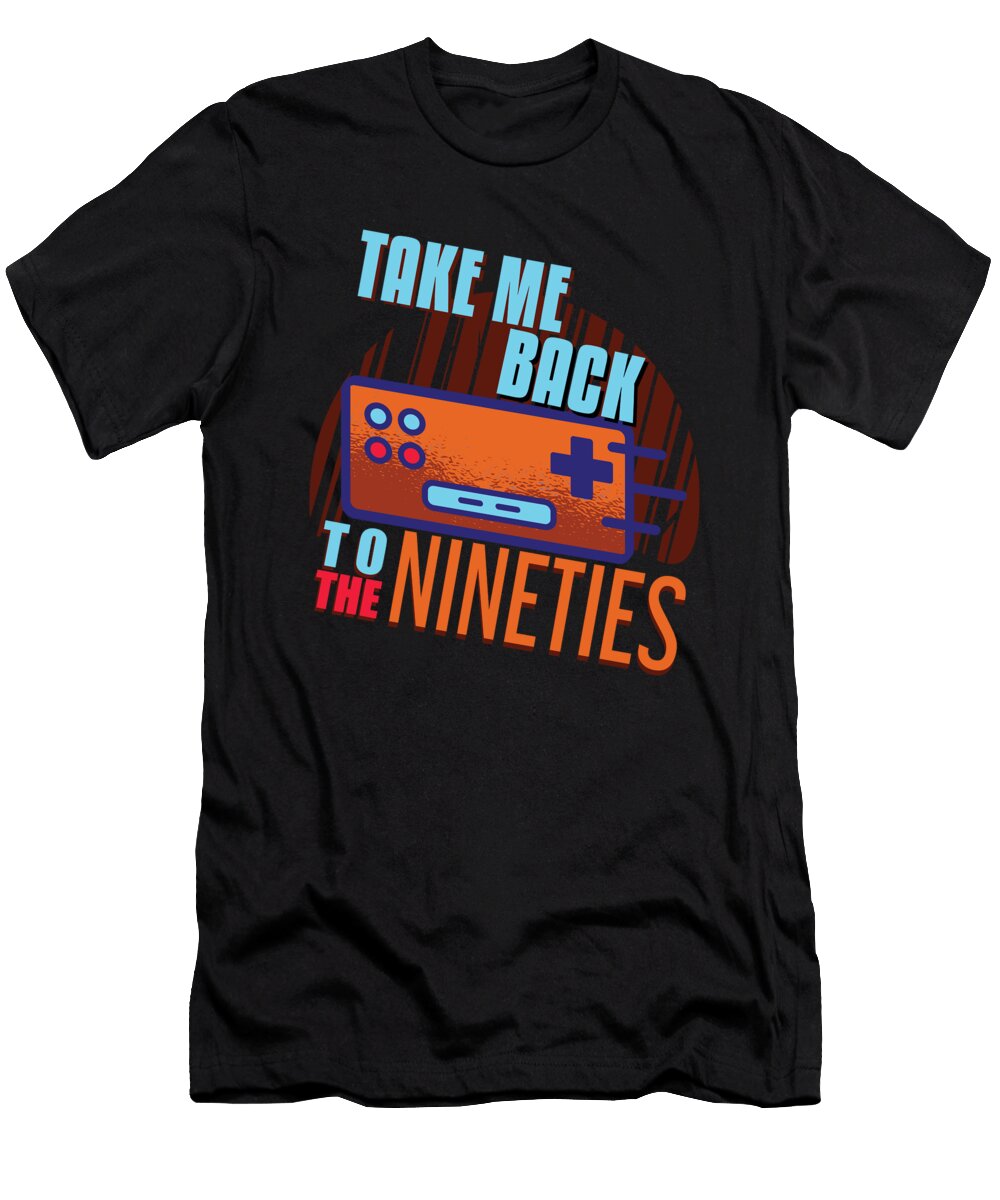 Take Me Back to the Nineties Shirtom T-Shirt