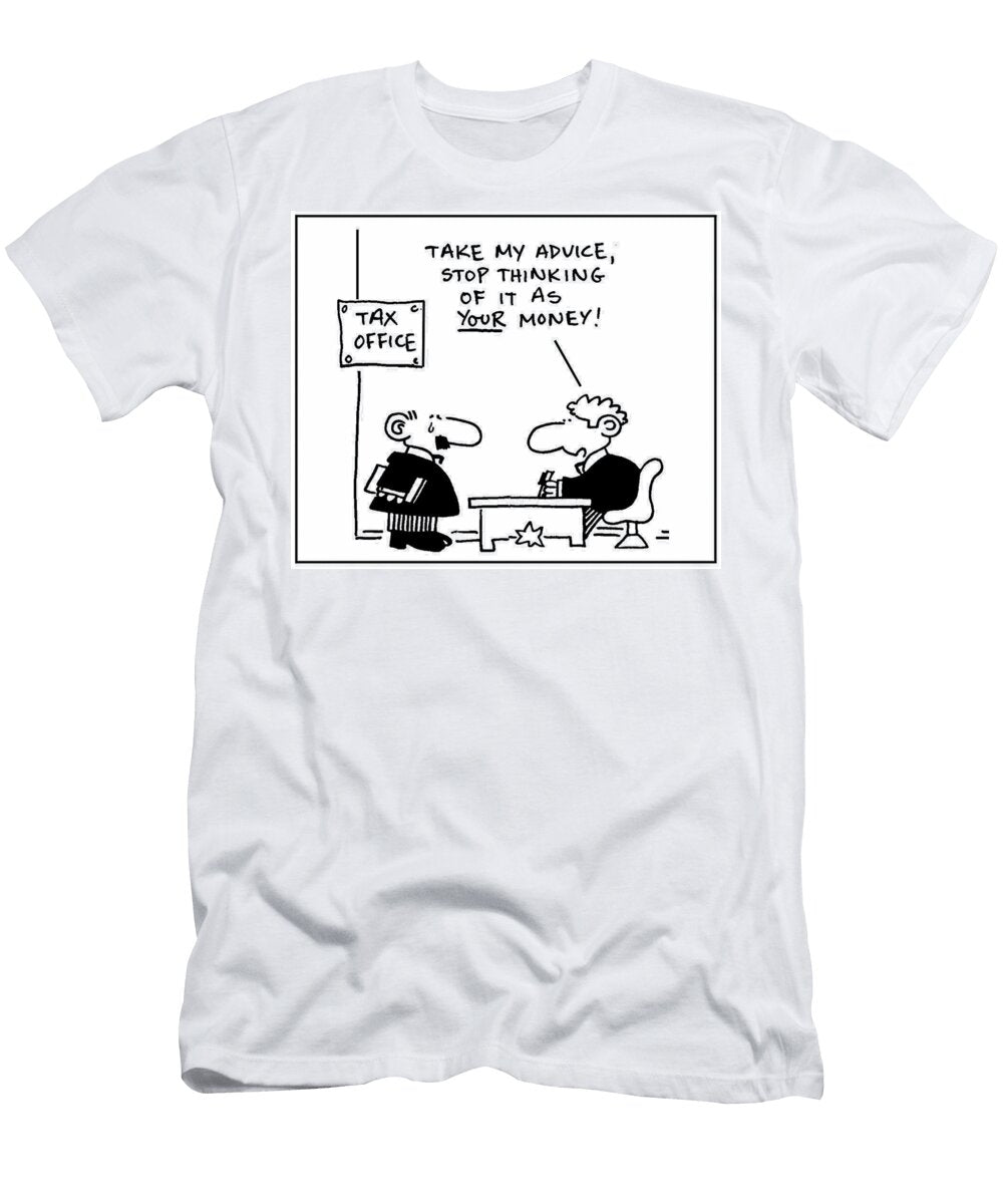 Take My Advice Stop Thinking of It As Your Money Mike Flanagan T-Shirt