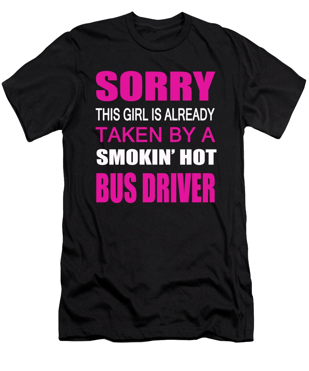 Taken By a Bus Driver Sophia T-Shirt