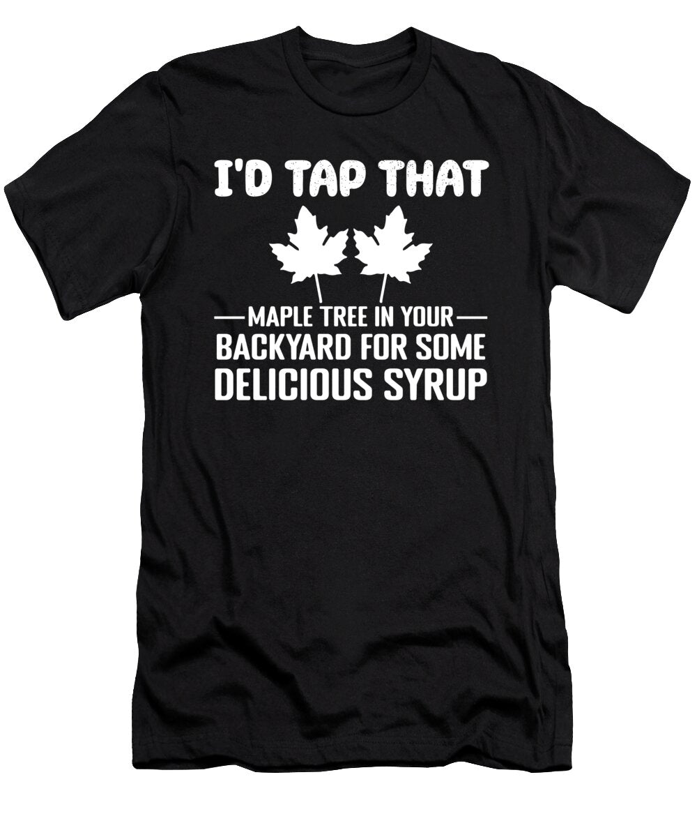 Tap That Maple Tree Tapping Maple Tree Maple Leaf Shirtom T-Shirt