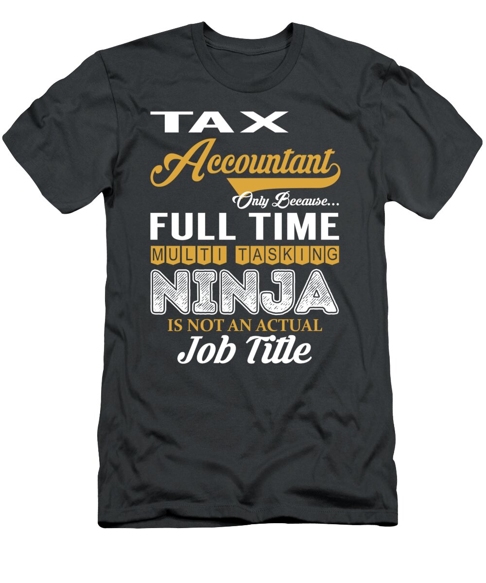 Tax Accountant Multitasking Job T-Shirt
