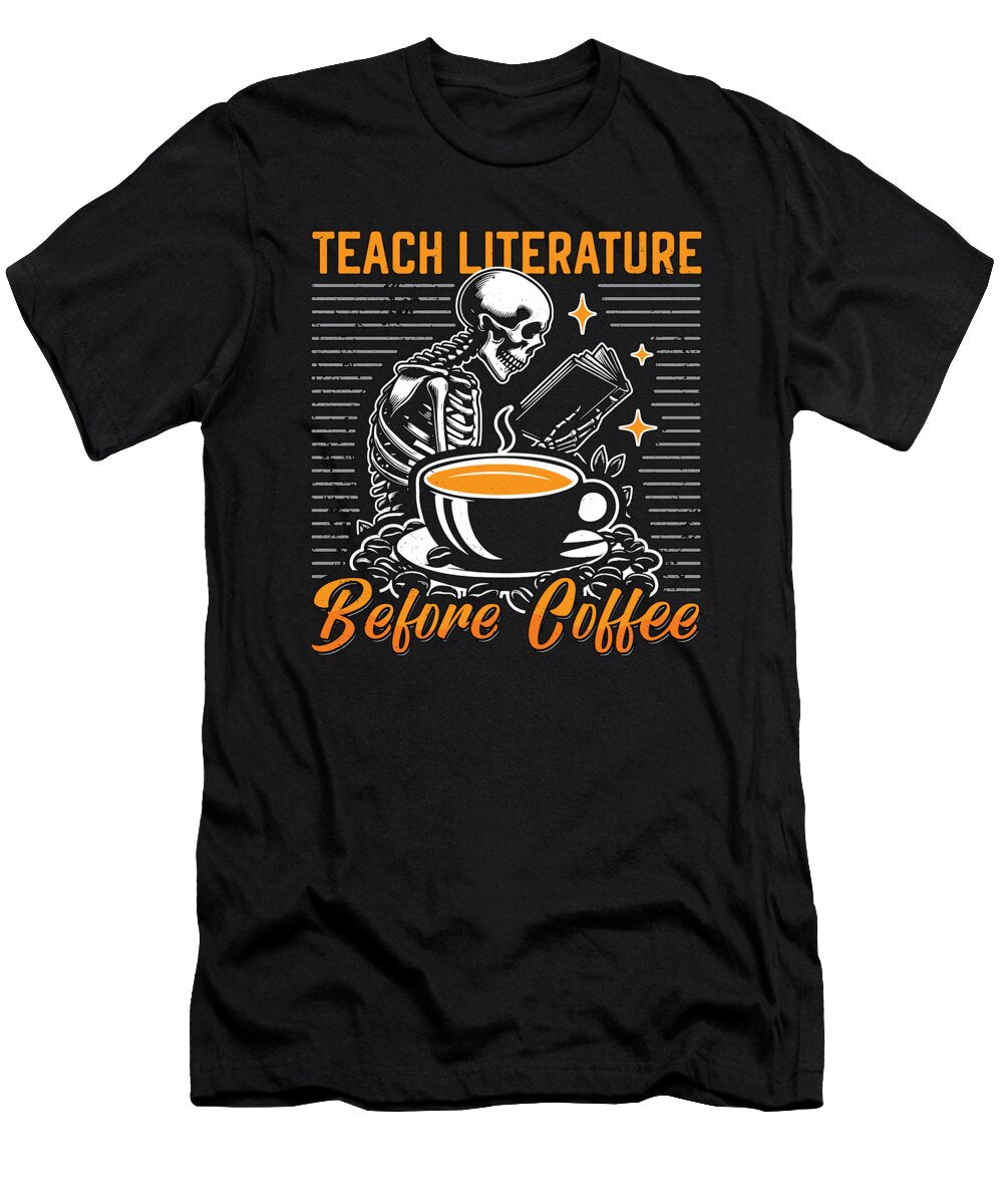 Teach Literature Before Bookworm Coffee Lover Tshirtconcepts Marvin Poppe T-Shirt