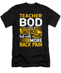 Teacher Bod Like a Dad Bod Funny Teacher Appreciation Week Maximus Designs T-Shirt