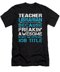 Teacher Librarian Freaking Awesome Job Gift Item Shi Hu Kang T-Shirt