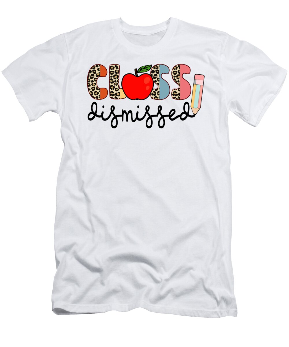Teacher Quote Class Dismissed Cute Fonts Licensed Art T-Shirt