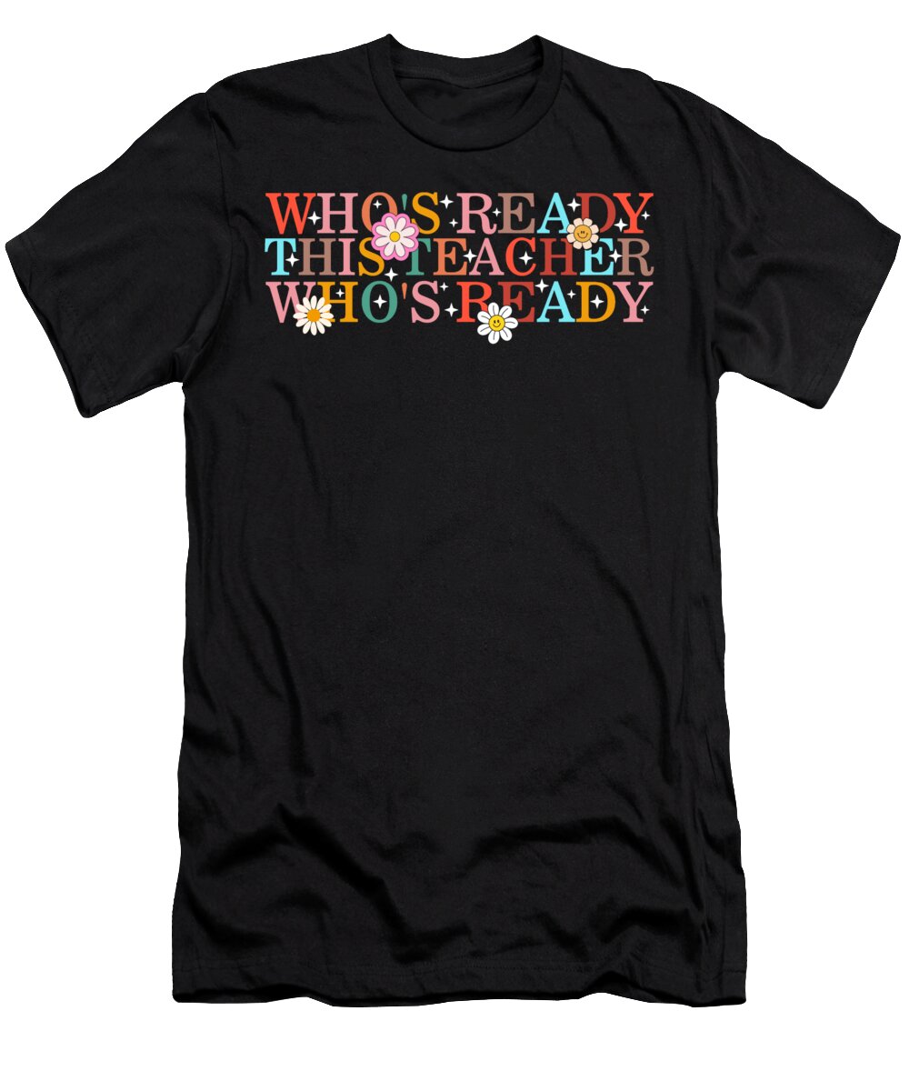 Teacher Whos Ready This Teacher Whos Ready Gift for Teacher Ideas Back to School Office Staff Crew Teacher Appreciation Sifou Store T-Shirt