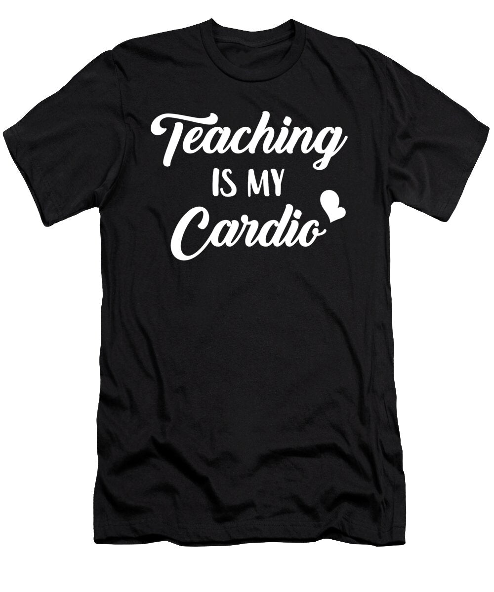 Teaching Is My Cardio Jane Keeper T-Shirt
