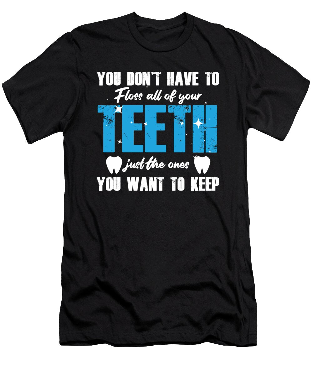 Teeth Dentist Dental Tooth Doctor Orthodontist Gift Thomas Larch T-Shirt