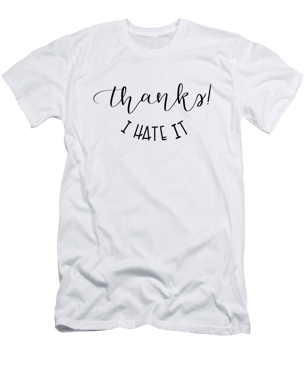 Thanks I Hate It Evie Eddins T-Shirt