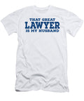 That Great Lawyer Is My Husband Jacob Zelazny T-Shirt