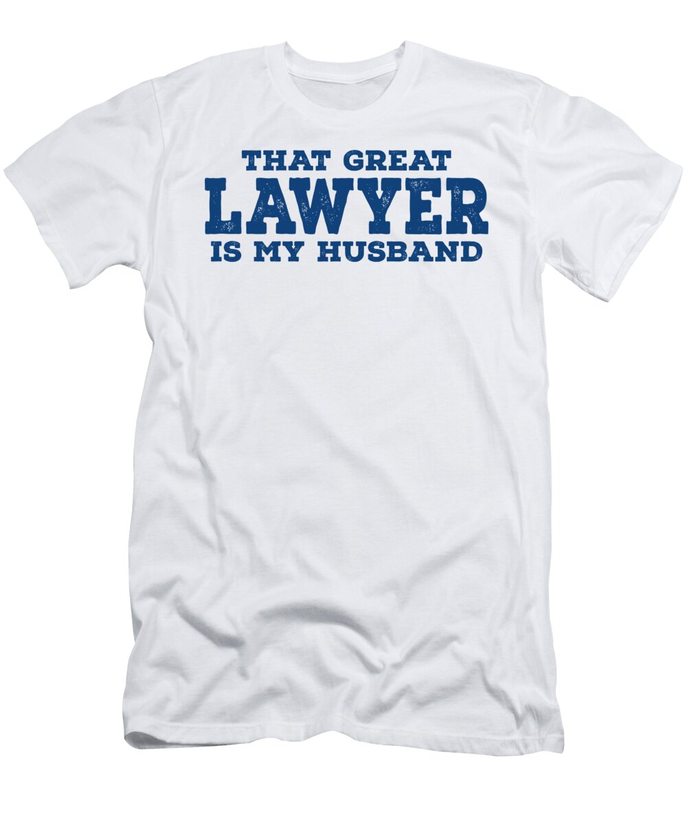 That Great Lawyer Is My Husband Jacob Zelazny T-Shirt