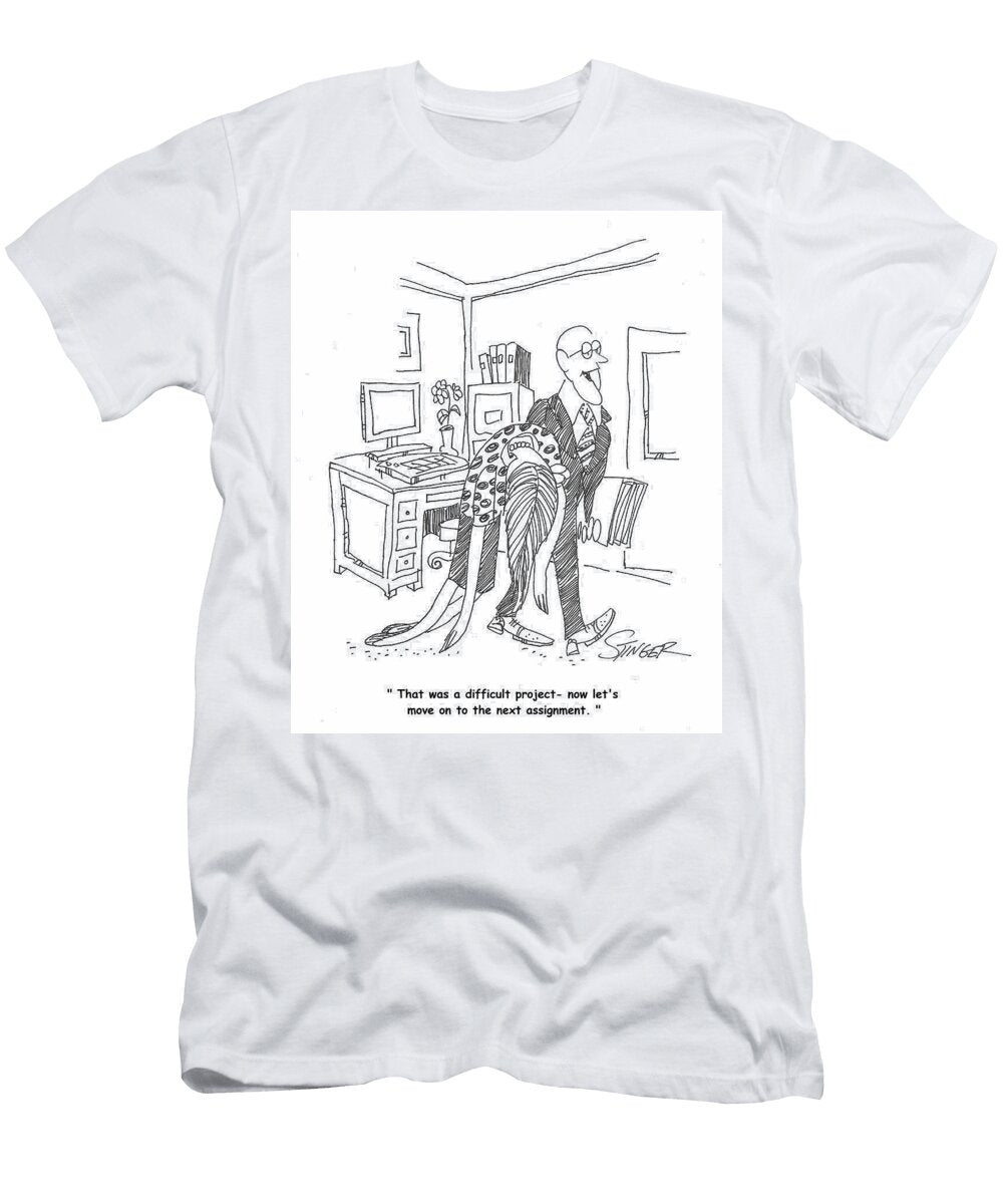 That Was a Difficult Project Now Lets Move on to the Next John Stinger T-Shirt