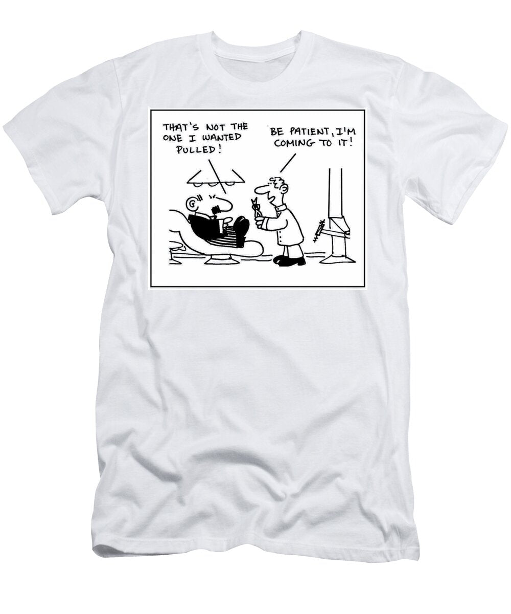 Thats Not the One I Wanted Pulled Be Patient Im Mike Flanagan T-Shirt