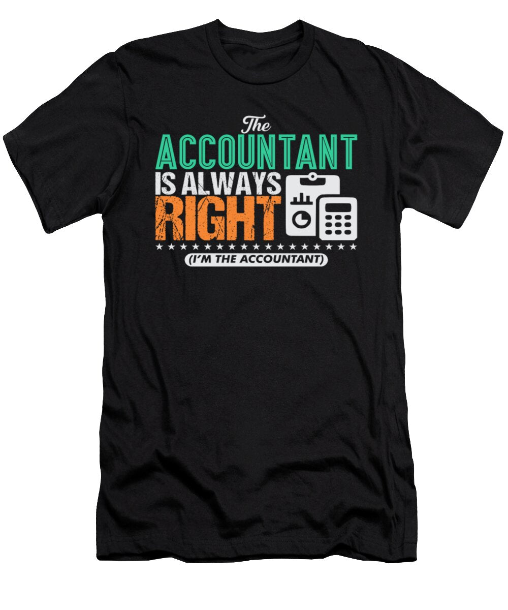 The Accountant Is Always Right Tinh Tran Le Thanh T-Shirt