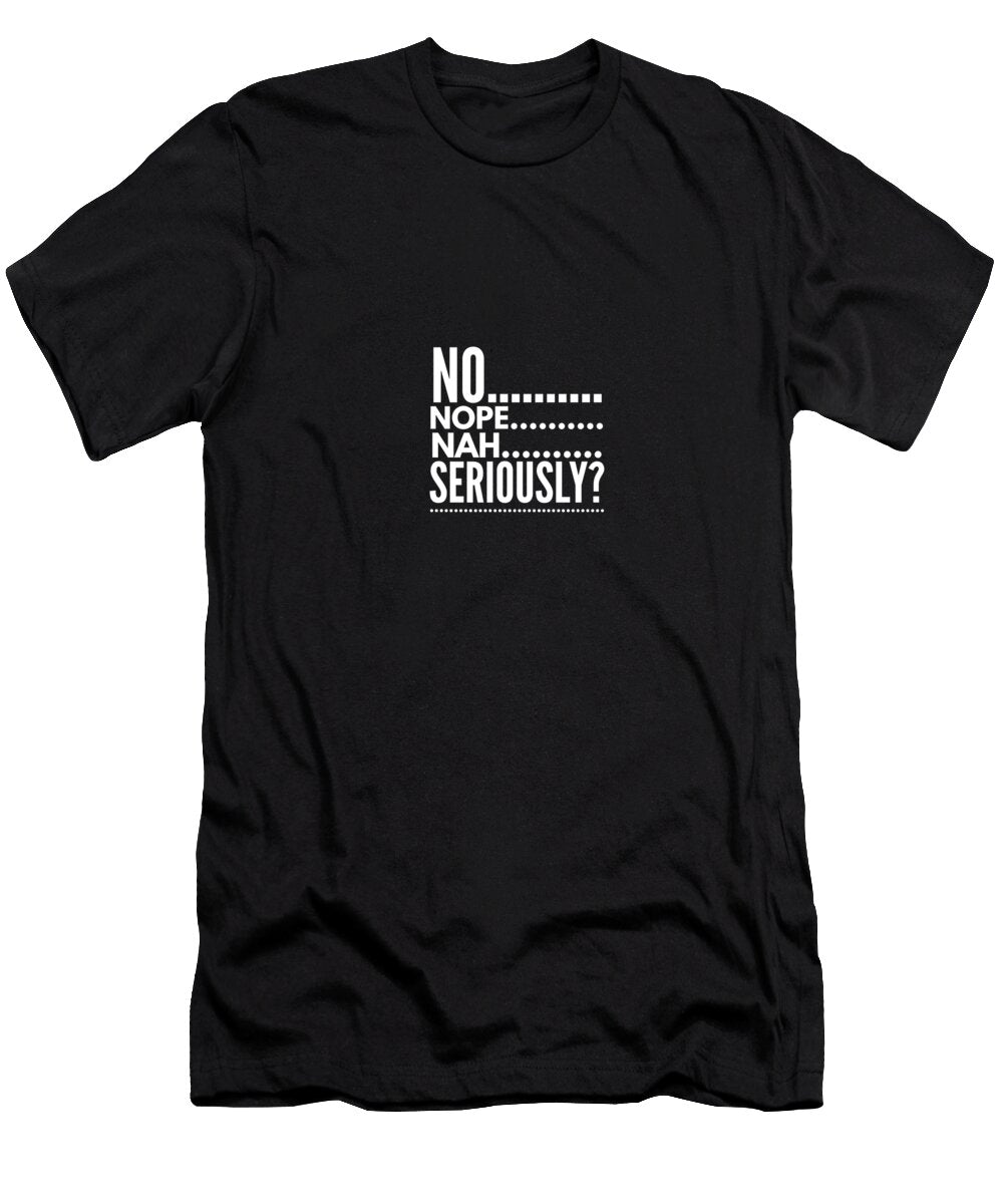 The Answer Is No Manav Dhillon T-Shirt