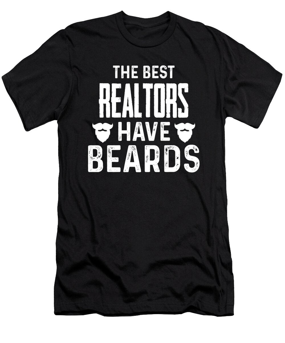 The Best Realtors Have Beards the Primal Matriarch Art T-Shirt