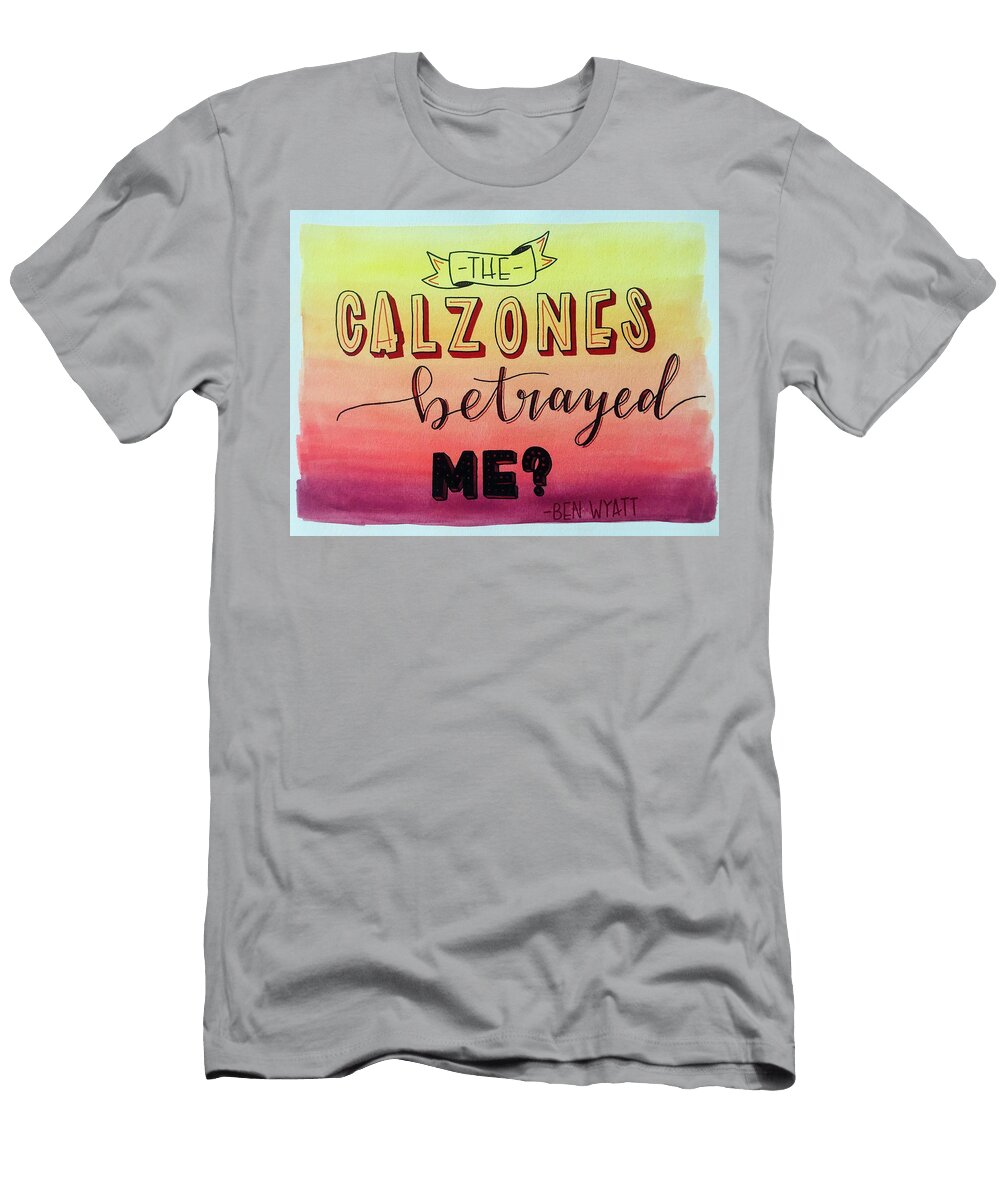 The Calzones Betrayed Me Evie Eddins T-Shirt