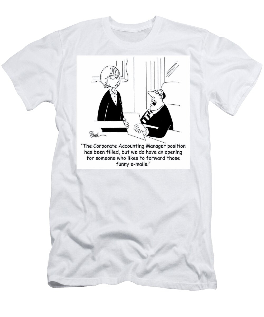 The Corporate Accounting Manager Position Has Been Filled Marty Bucella T-Shirt