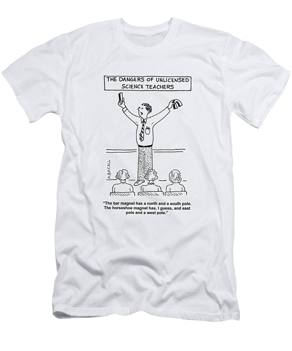 The Dangers of Unlicensed Science Teachers Aaron Bacall No Index T-Shirt