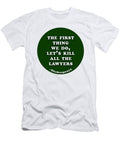 The First Thing We Do Lets Kill All the Lawyers Shakespeare Shakespearequote Tintodesigns T-Shirt
