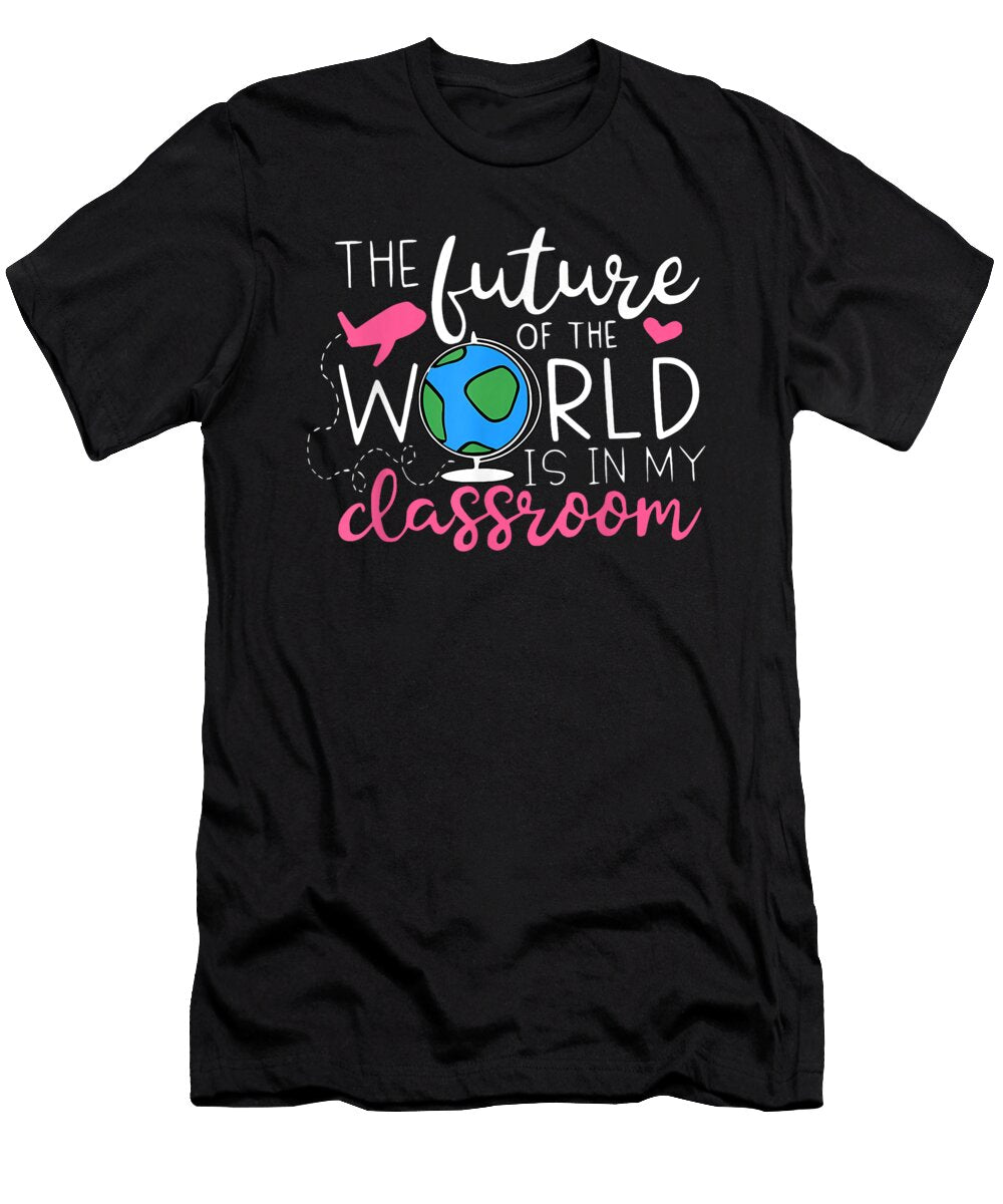 The Future of the World Is in My Classroom Back to School Dhbubble T-Shirt
