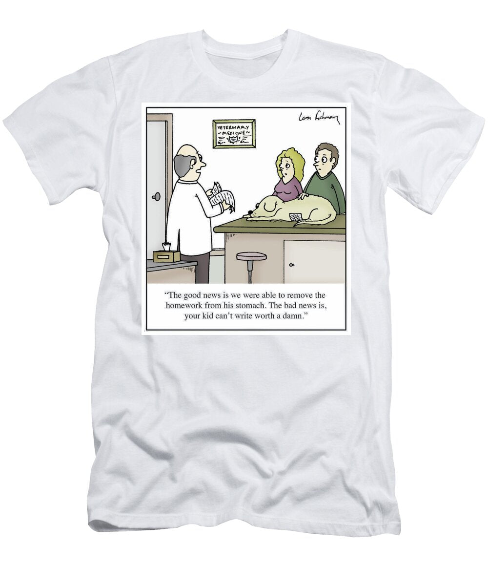The Good News Is We Were Able to Remove the Homework Loren Fishman T-Shirt