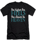 The Higher the Heels the Closer to Heaven Jacob Zelazny T-Shirt