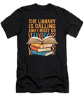 The Library Is Calling and I Must Go Funny Reading Quotes Maximus Designs T-Shirt