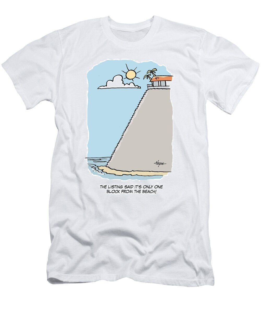 The Listing Said Its Only One Block From the Beach Ralph Hagen T-Shirt
