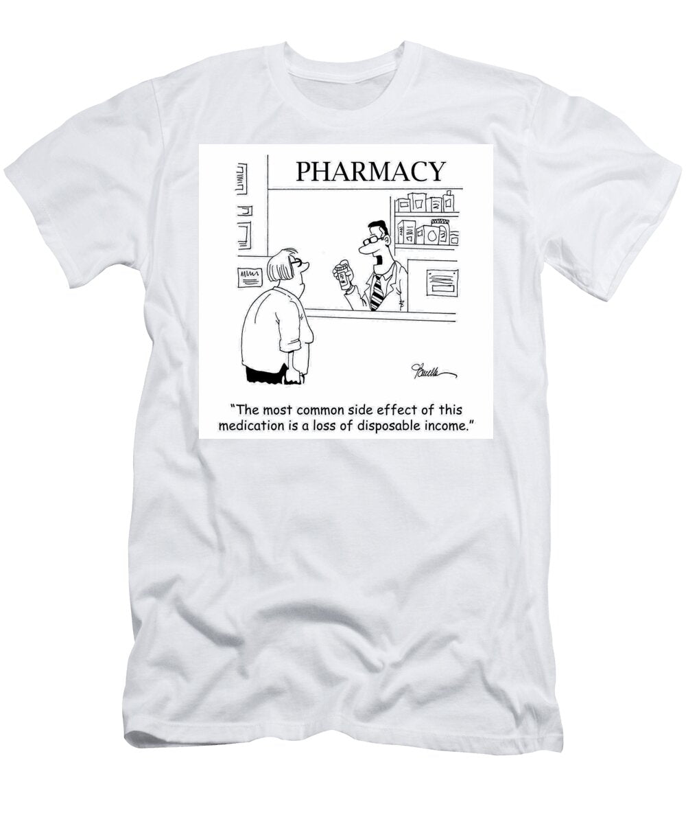 The Most Common Side Effect of This Medication Is Loss Marty Bucella T-Shirt