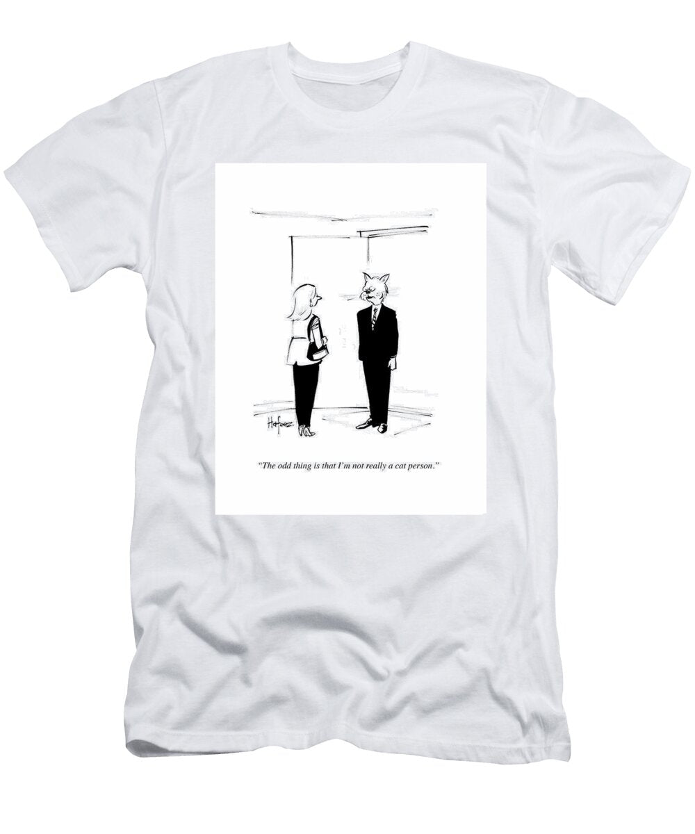 The Odd Thing Is That Im Not Really a Cat Person Kaamran Hafeez No Index T-Shirt